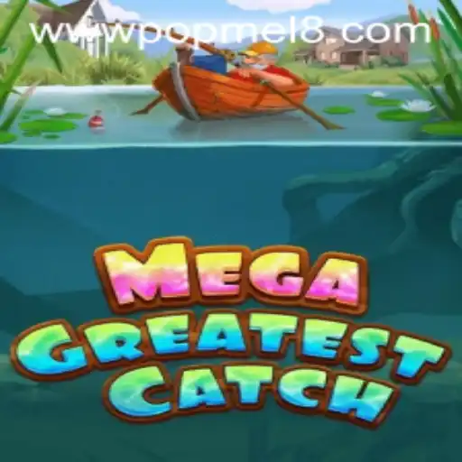 MegaGreatestCatch: The Ultimate Game Experience with POPMEL