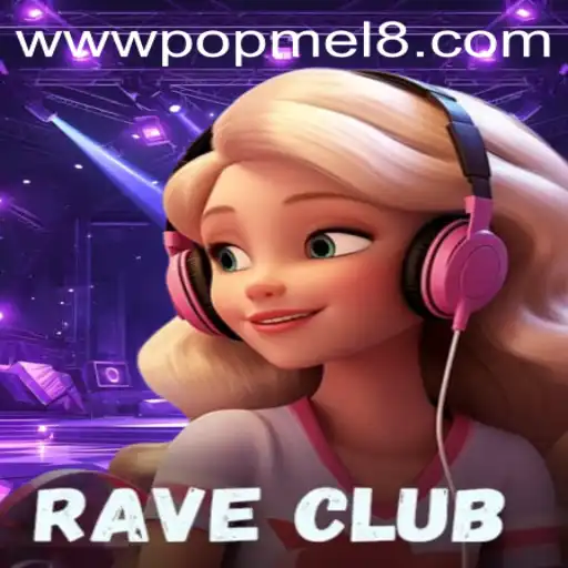 RaveClub: A Journey into the Vibrant World of POPMEL